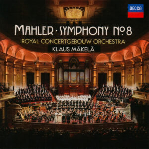マーラー交響曲第8番　クラウス・マケラ／ロイヤル・コンセルトヘボウ管弦楽団 (2025年)